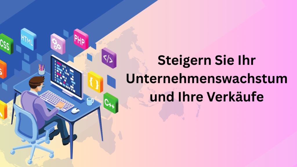 Steigern Sie Ihr Unternehmenswachstum und Ihre Verkäufe